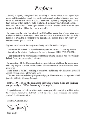 Already as a young teenager I heard a recording of Clifford Brown. It was a great experience and his music has stayed with me throughout my life, along with other great jazz musicians and classical music...